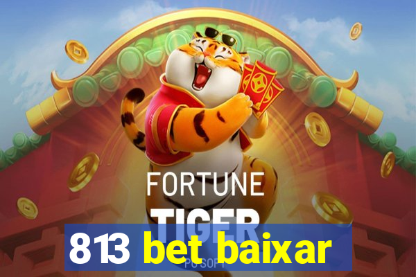 813 bet baixar